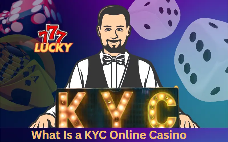 What Is a KYC Online Casino
