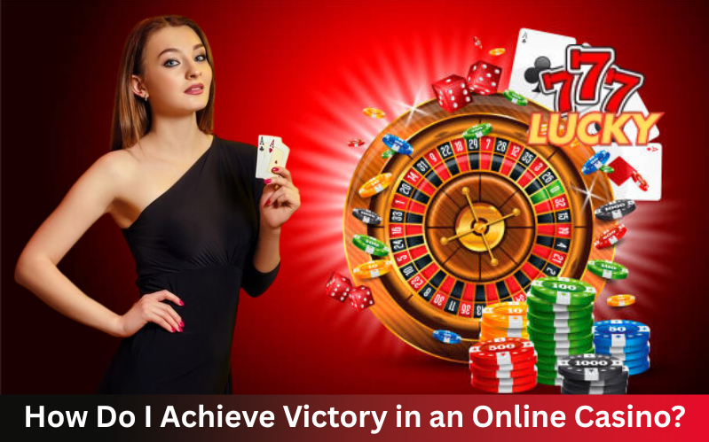 How-Do-I-Achieve-Victory-in-an-Online-Casino