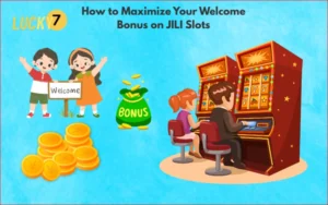 How to Maximize Your Welcome Bonus on JILI Slots